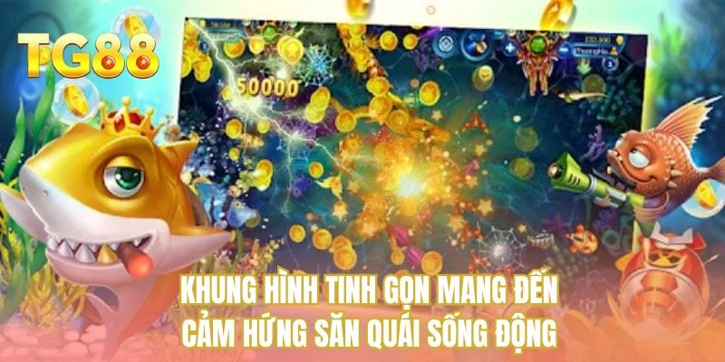Khung hình tinh gọn mang đến cảm hứng săn quái sống động