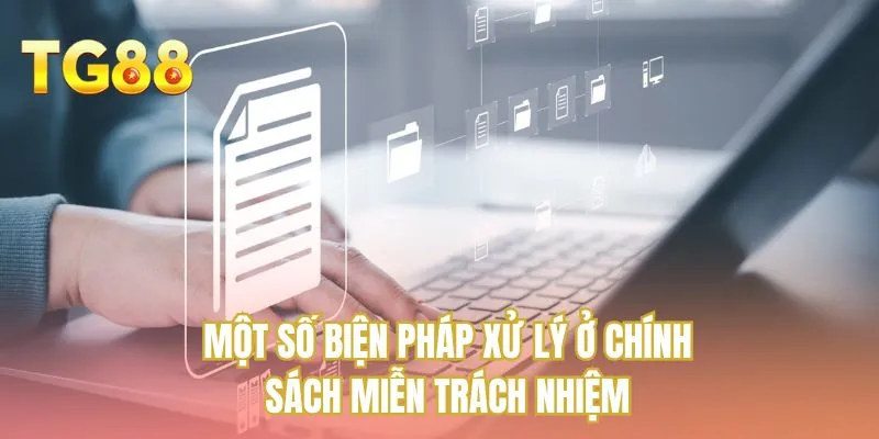 Một số biện pháp xử lý ở chính sách miễn trách nhiệm