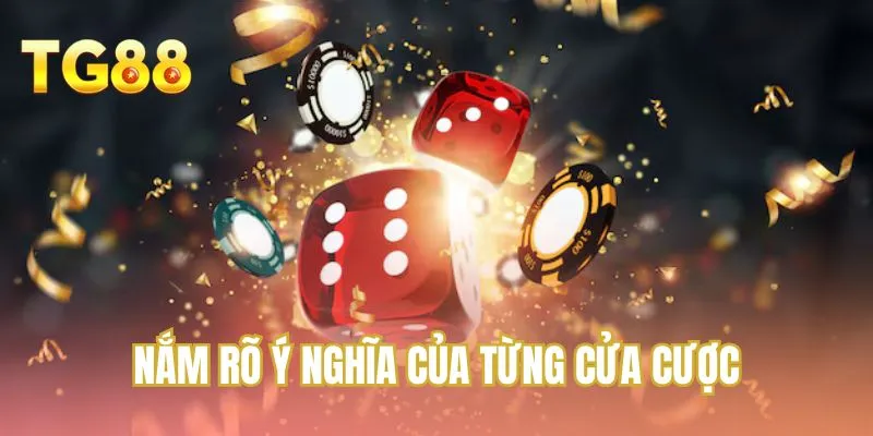 Nắm rõ ý nghĩa của từng cửa cược