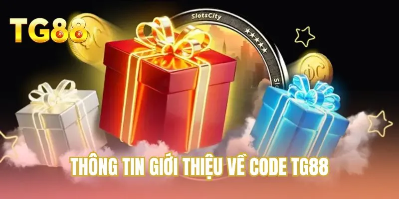 Thông tin giới thiệu về code TG88